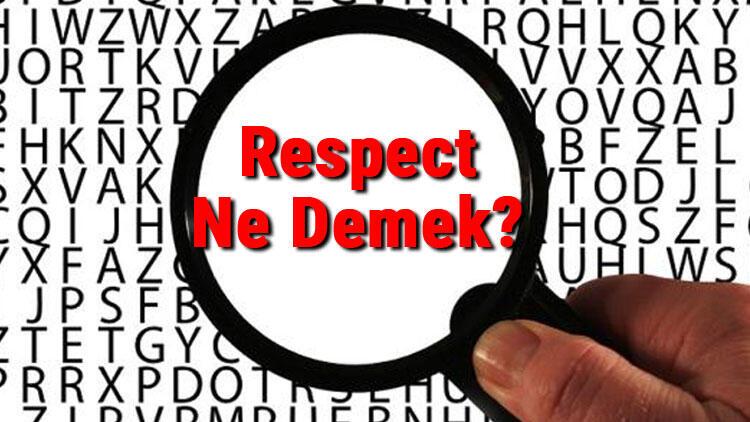  Respect Ne Demek?